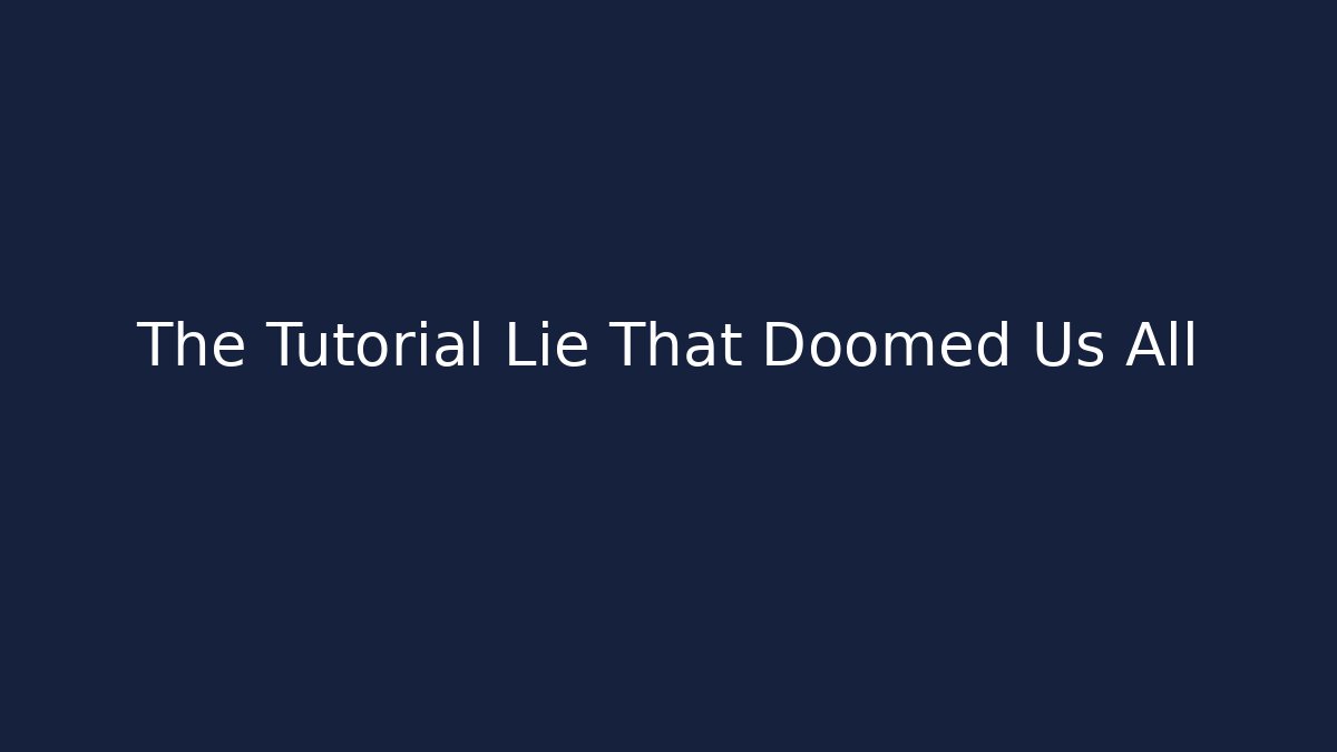 The Tutorial Lie That Doomed Us All - Felix Cat Insurance