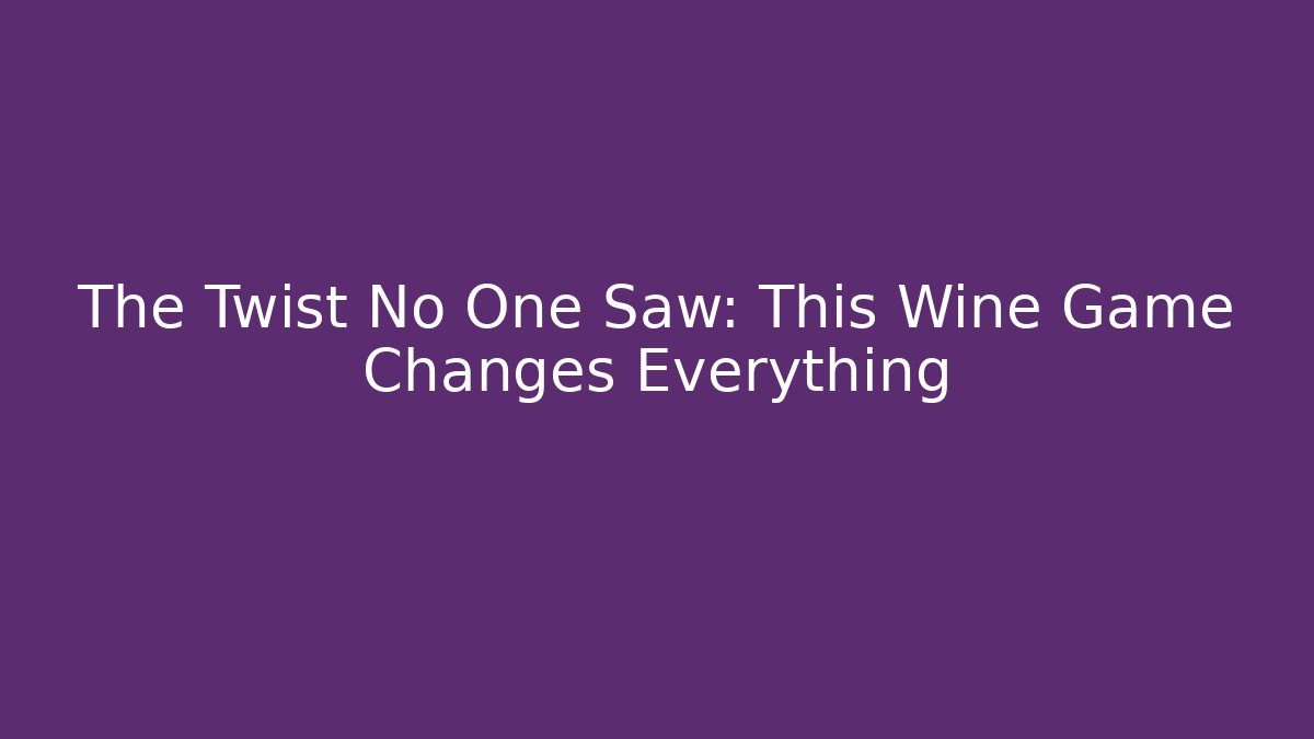 The Twist No One Saw: This Wine Game Changes Everything - Felix Cat Insurance