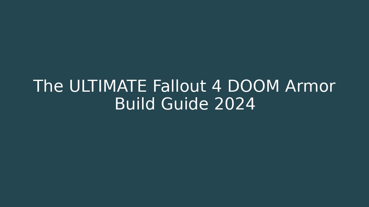 The ULTIMATE Fallout 4 DOOM Armor Build Guide 2024 - Felix Cat Insurance