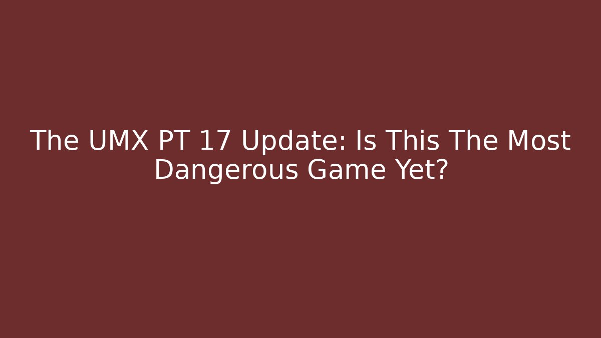 The UMX PT 17 Update: Is This The Most Dangerous Game Yet?