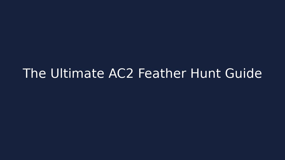 The Ultimate AC2 Feather Hunt Guide - Felix Cat Insurance