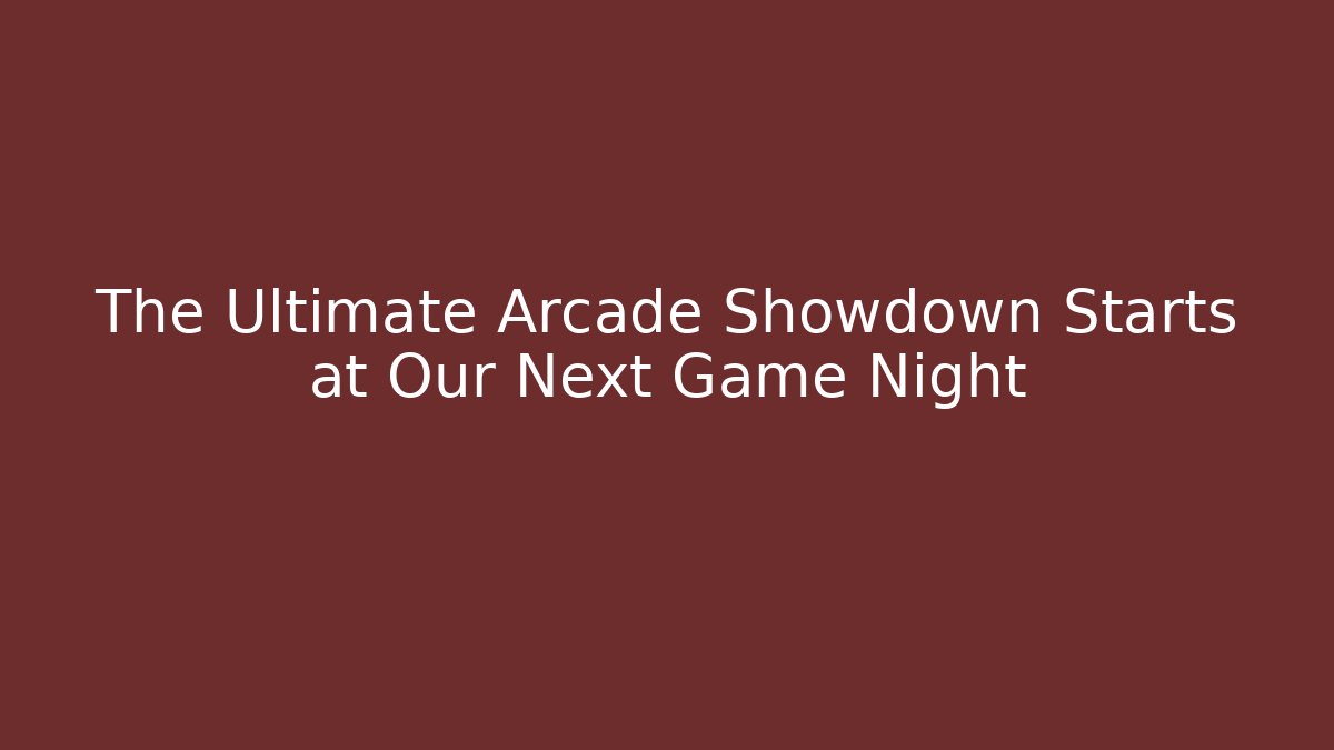 The Ultimate Arcade Showdown Starts at Our Next Game Night