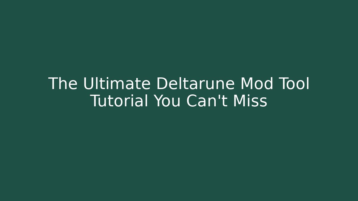 The Ultimate Deltarune Mod Tool Tutorial You Can't Miss