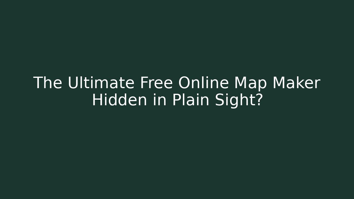 The Ultimate Free Online Map Maker Hidden in Plain Sight? - Felix Cat Insurance