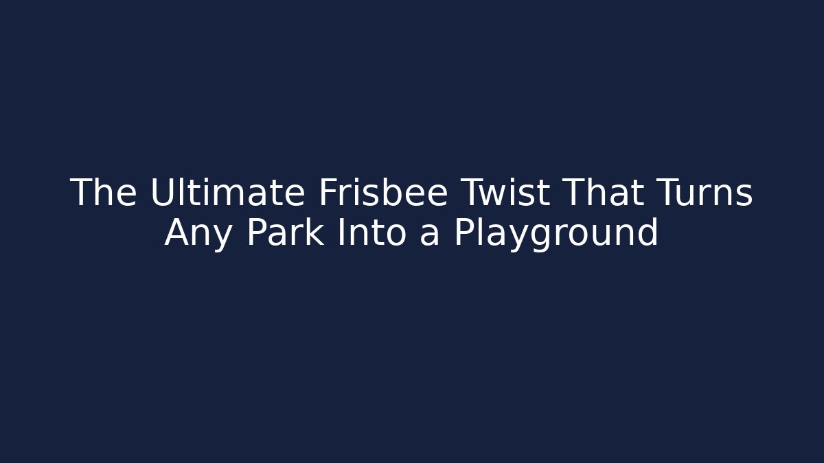 The Ultimate Frisbee Twist That Turns Any Park Into a Playground - Felix Cat Insurance