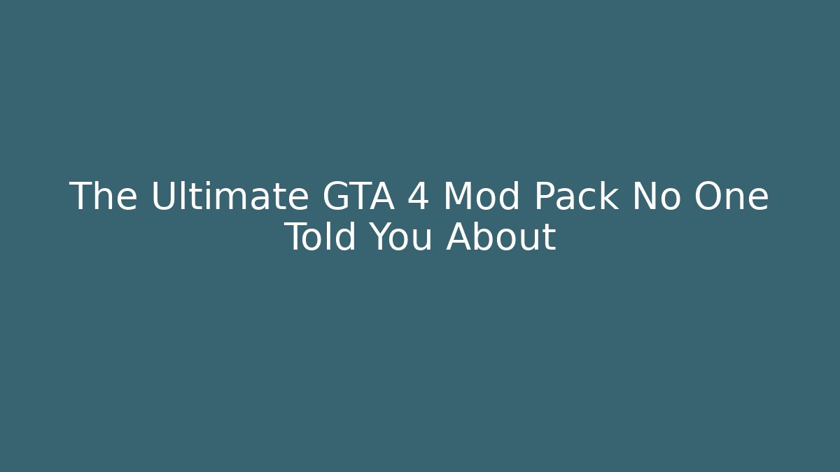 The Ultimate GTA 4 Mod Pack No One Told You About