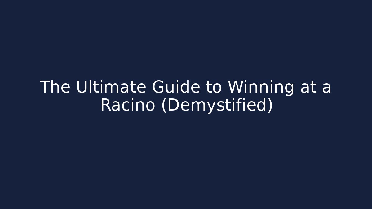 The Ultimate Guide to Winning at a Racino (Demystified)