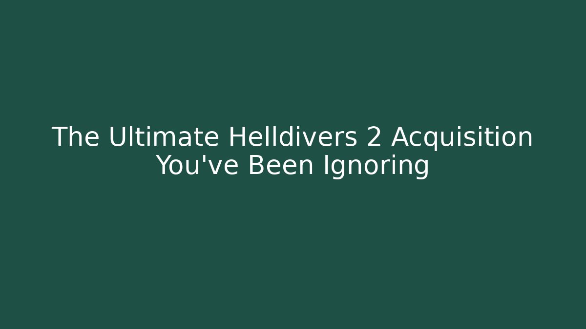 The Ultimate Helldivers 2 Acquisition You've Been Ignoring