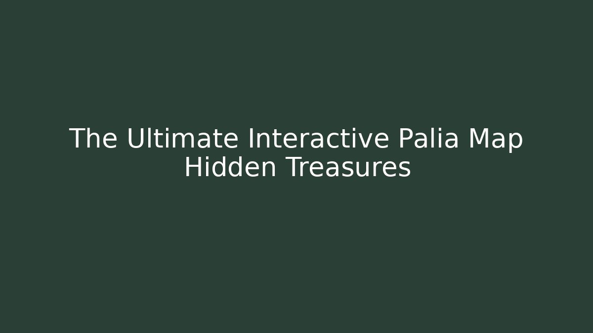 The Ultimate Interactive Palia Map Hidden Treasures