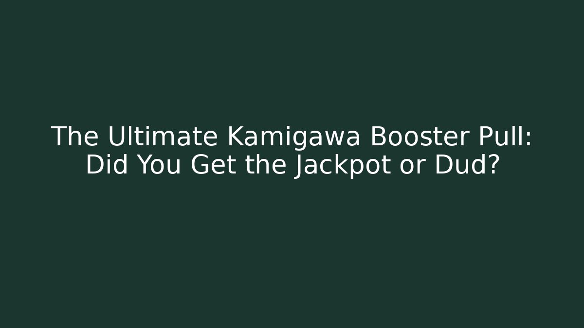 The Ultimate Kamigawa Booster Pull: Did You Get the Jackpot or Dud?