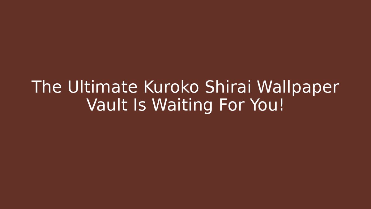 The Ultimate Kuroko Shirai Wallpaper Vault Is Waiting For You!