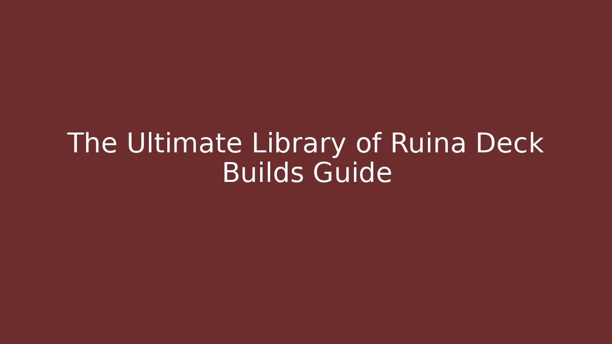 The Ultimate Library of Ruina Deck Builds Guide