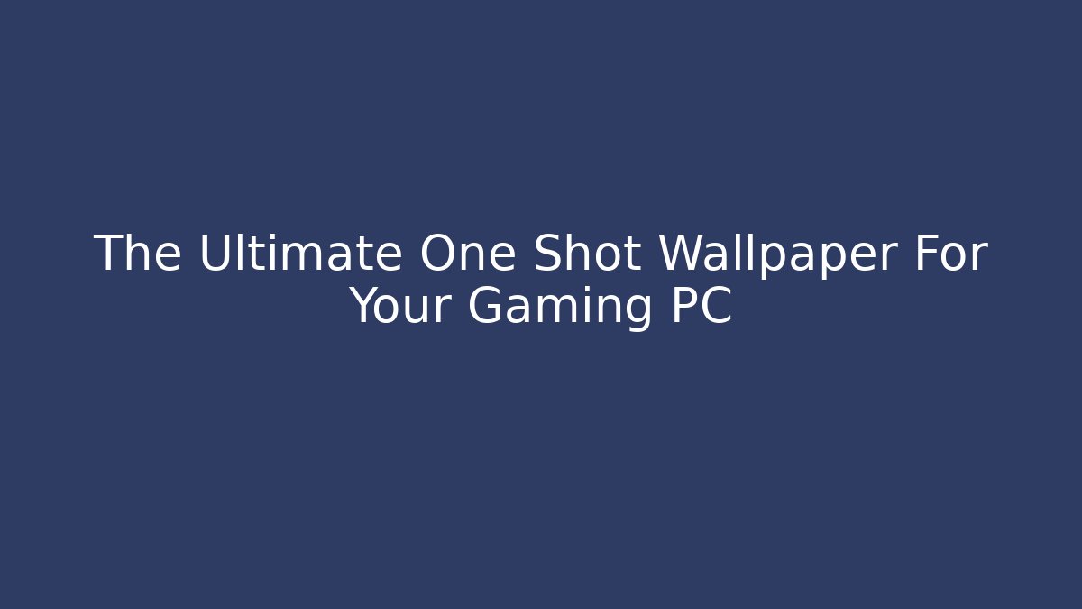 The Ultimate One Shot Wallpaper For Your Gaming PC - Felix Cat Insurance