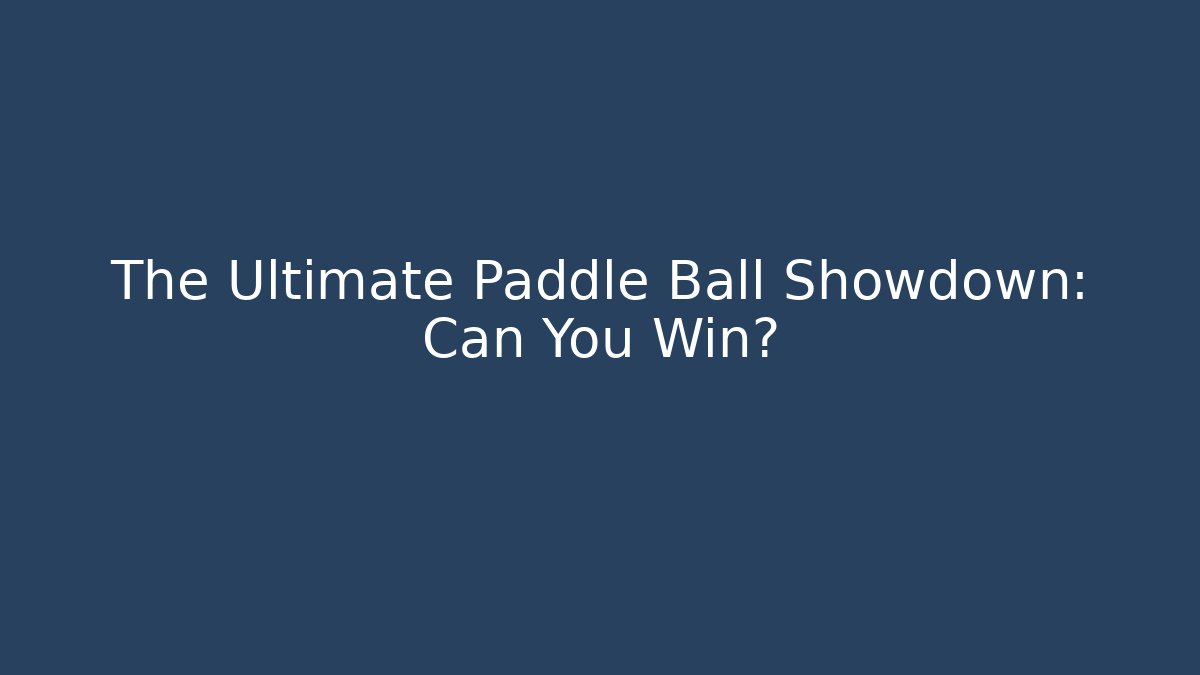 The Ultimate Paddle Ball Showdown: Can You Win? - Felix Cat Insurance