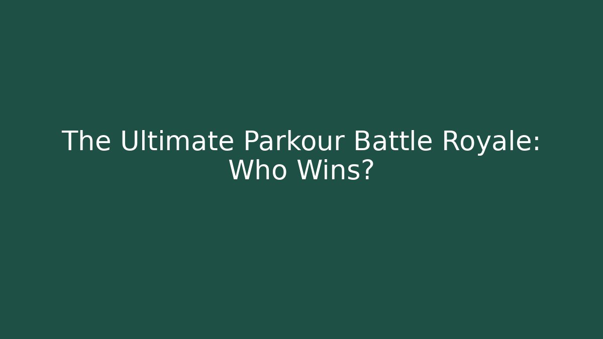 The Ultimate Parkour Battle Royale: Who Wins?