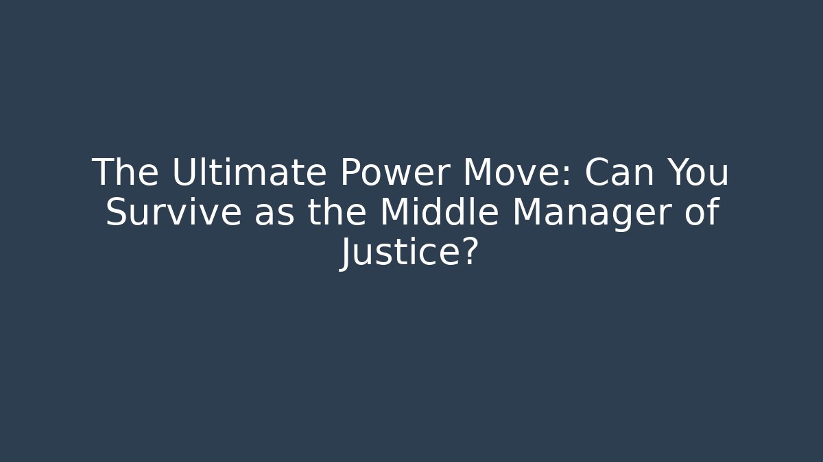 The Ultimate Power Move: Can You Survive as the Middle Manager of Justice? - Felix Cat Insurance