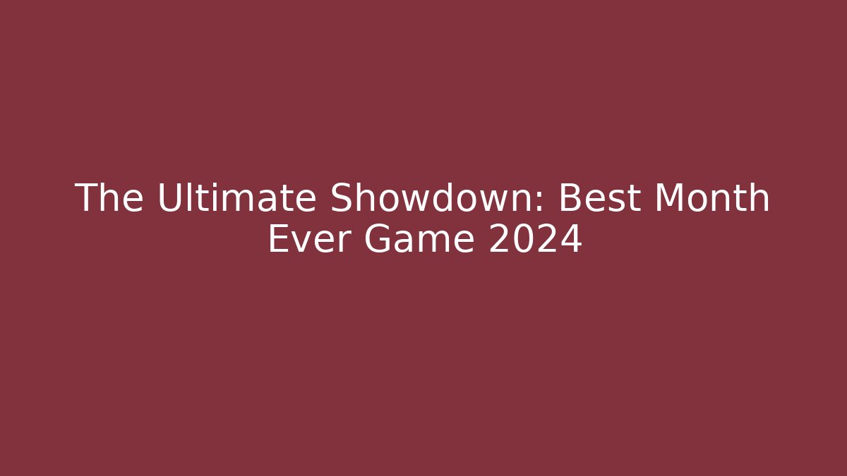 The Ultimate Showdown: Best Month Ever Game 2024 - Felix Cat Insurance