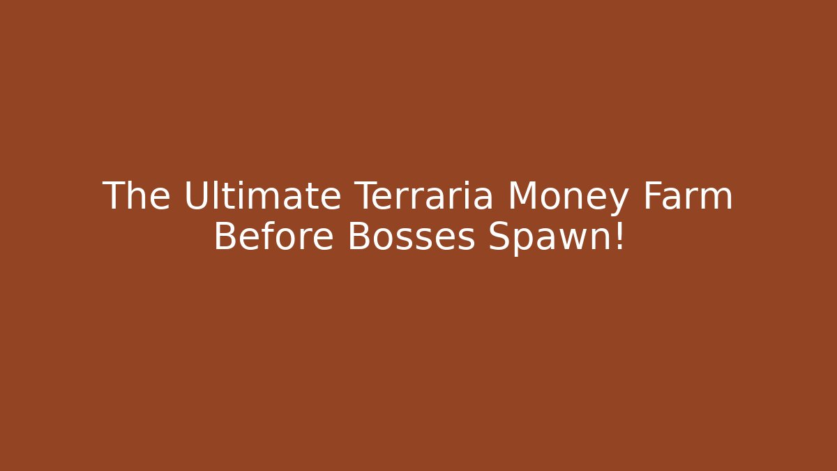 The Ultimate Terraria Money Farm Before Bosses Spawn!
