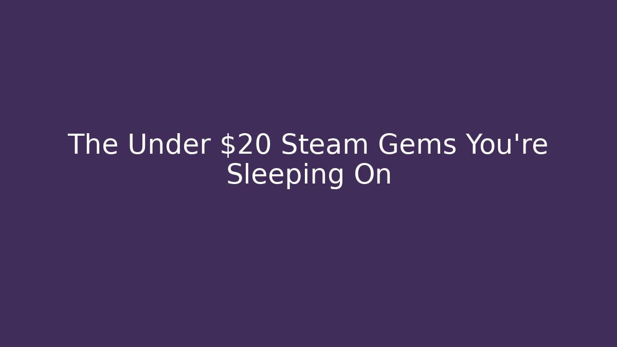 The Under $20 Steam Gems You're Sleeping On - Felix Cat Insurance