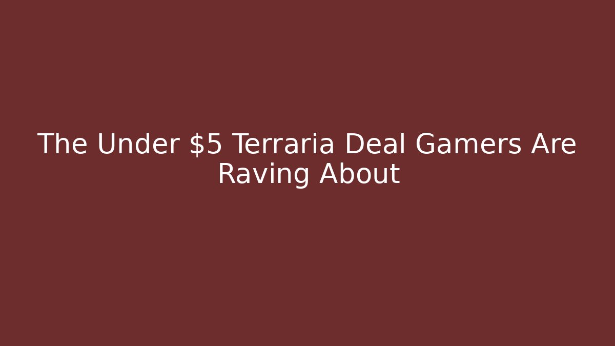 The Under $5 Terraria Deal Gamers Are Raving About