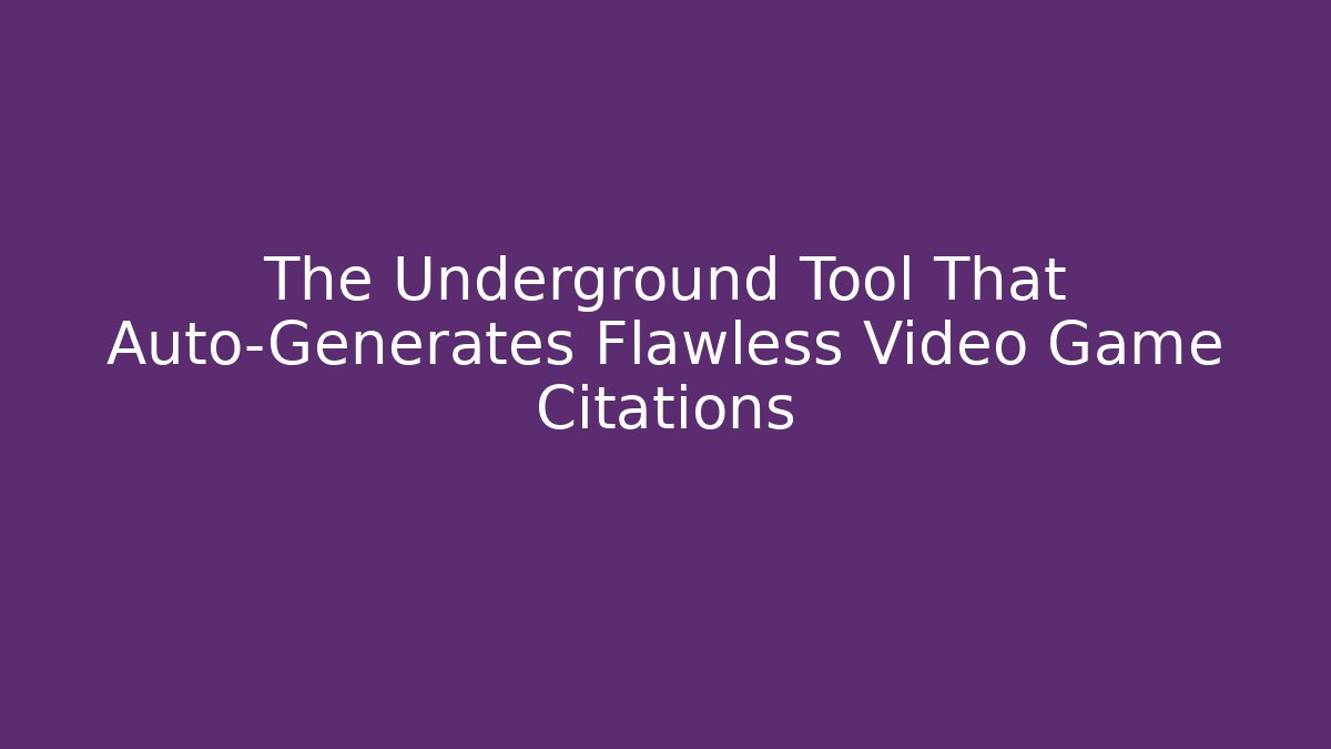The Underground Tool That Auto‑Generates Flawless Video Game Citations - Felix Cat Insurance