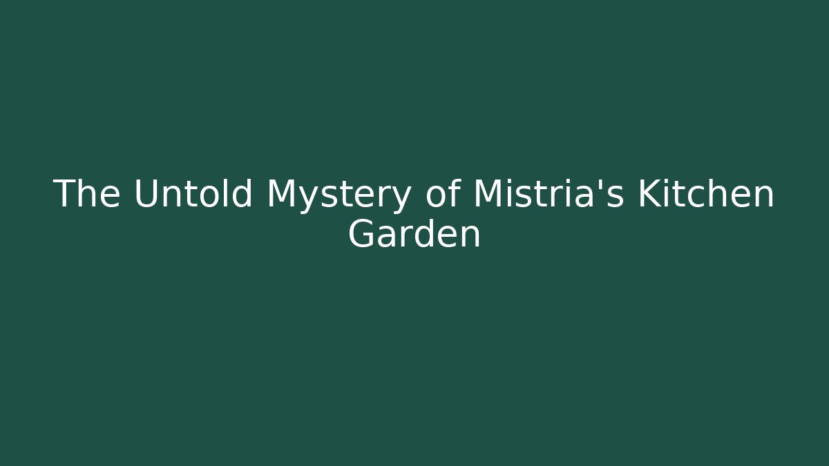 The Untold Mystery of Mistria's Kitchen Garden