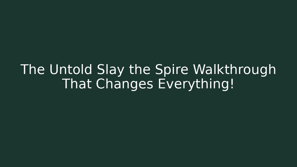 The Untold Slay the Spire Walkthrough That Changes Everything! - Felix Cat Insurance