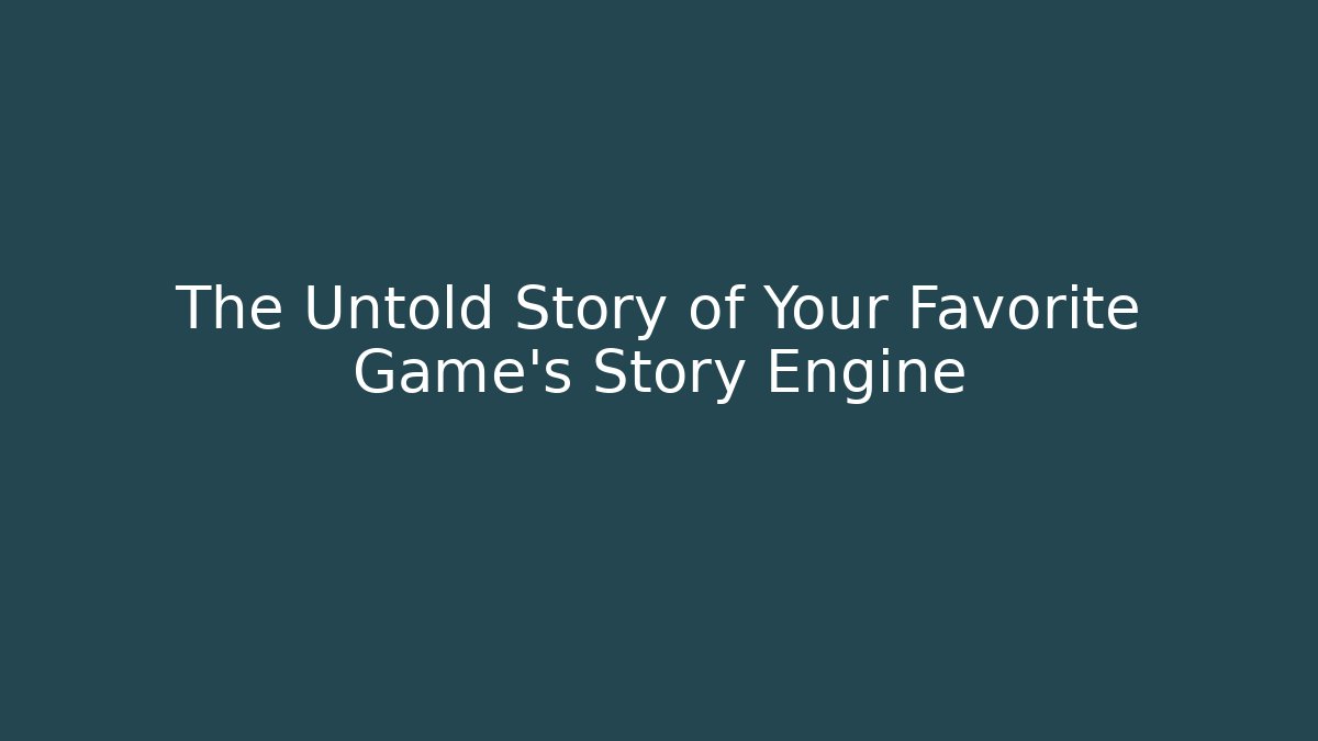 The Untold Story of Your Favorite Game’s Story Engine - Felix Cat Insurance