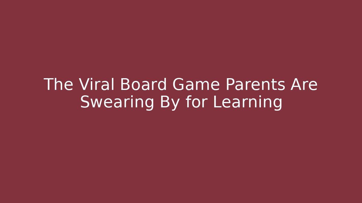The Viral Board Game Parents Are Swearing By for Learning