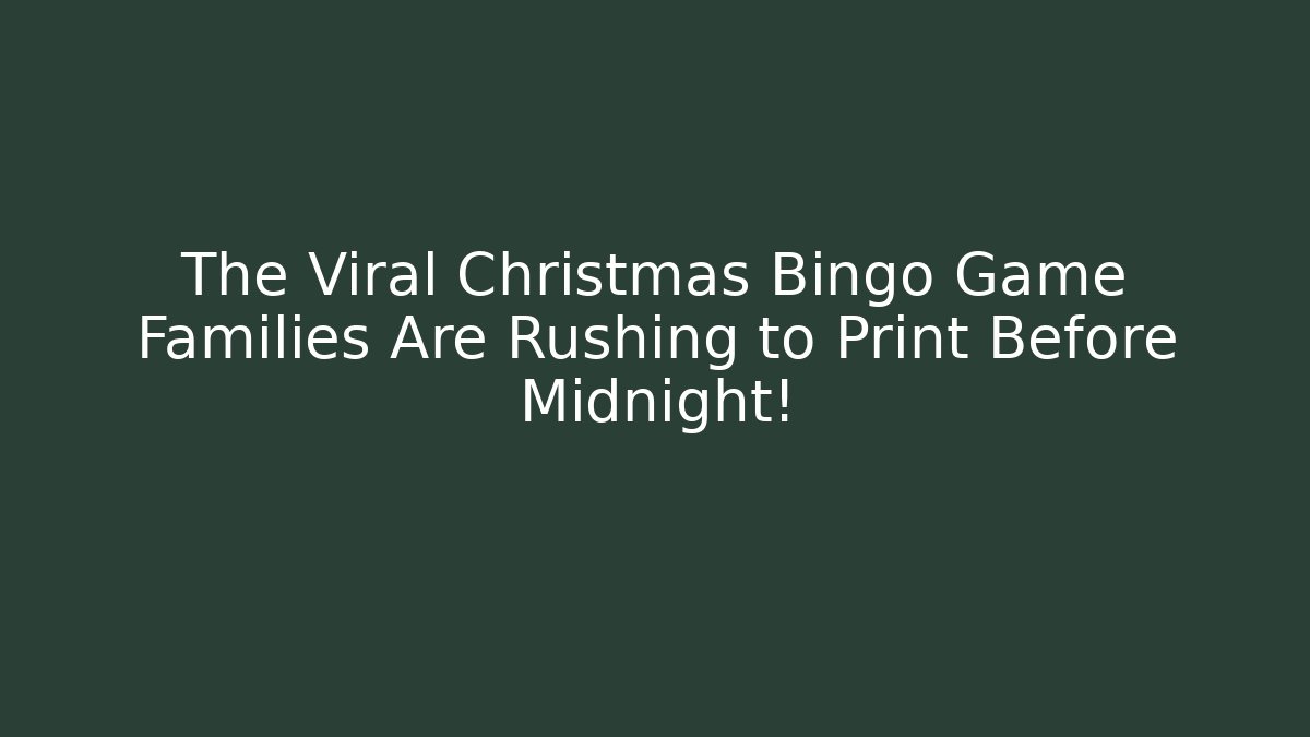 The Viral Christmas Bingo Game Families Are Rushing to Print Before Midnight!