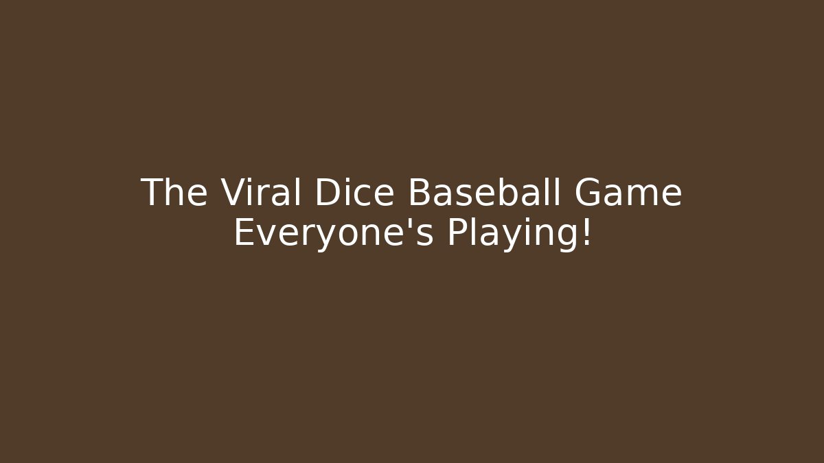 The Viral Dice Baseball Game Everyone's Playing!