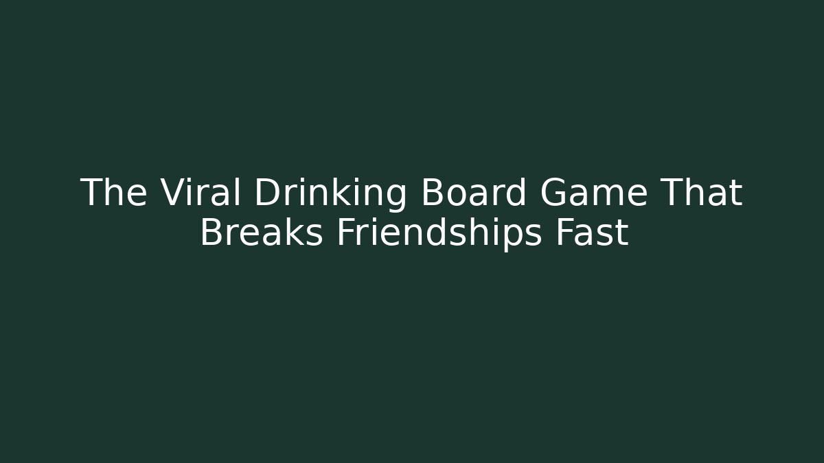 The Viral Drinking Board Game That Breaks Friendships Fast - Felix Cat Insurance