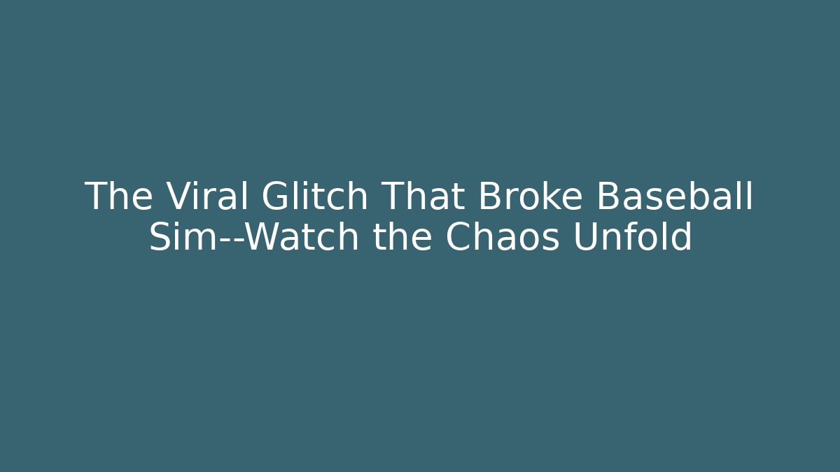 The Viral Glitch That Broke Baseball Sim—Watch the Chaos Unfold