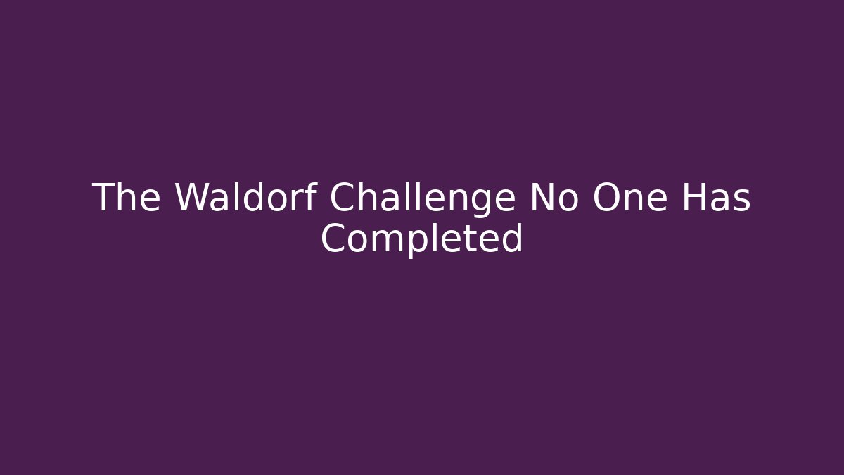 The Waldorf Challenge No One Has Completed - Felix Cat Insurance