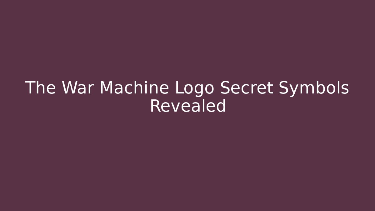 The War Machine Logo Secret Symbols Revealed