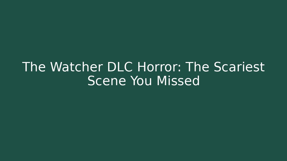 The Watcher DLC Horror: The Scariest Scene You Missed