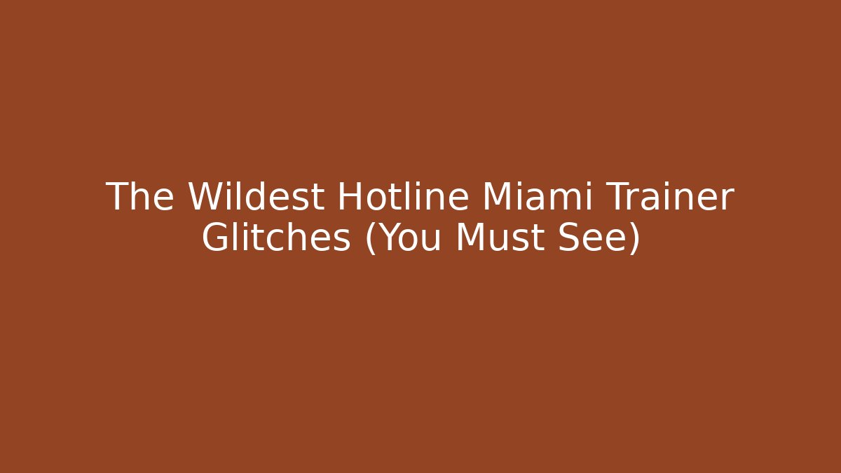 The Wildest Hotline Miami Trainer Glitches (You Must See)