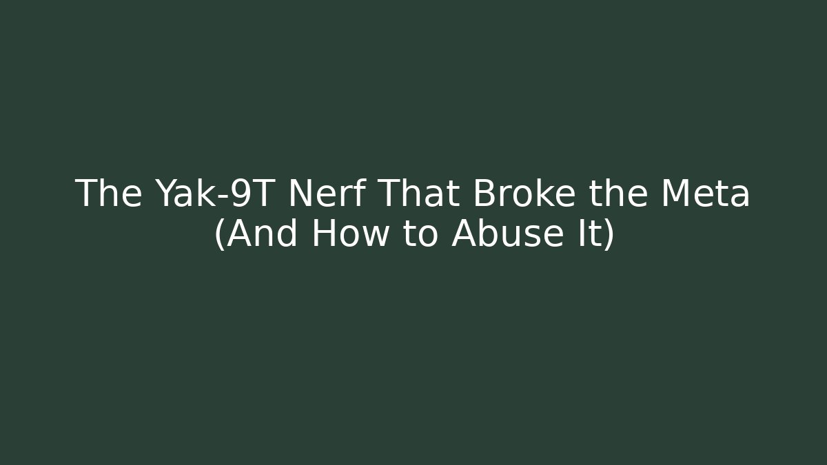 The Yak-9T Nerf That Broke the Meta (And How to Abuse It)