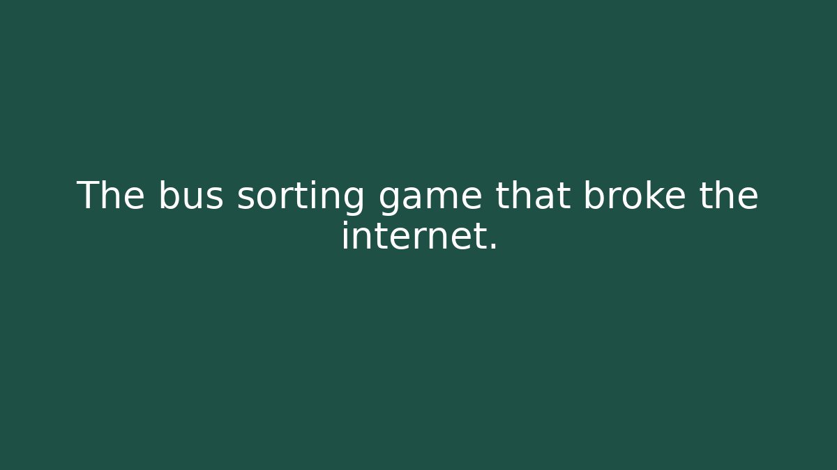 The bus sorting game that broke the internet.