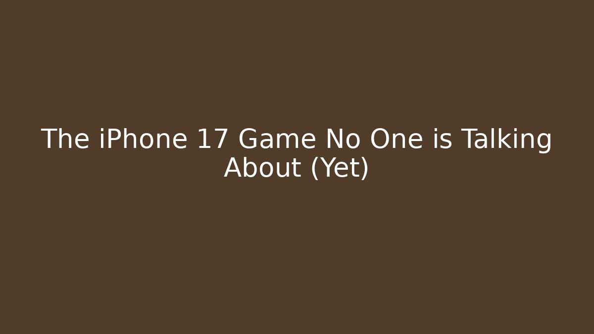 The iPhone 17 Game No One is Talking About (Yet) - Felix Cat Insurance