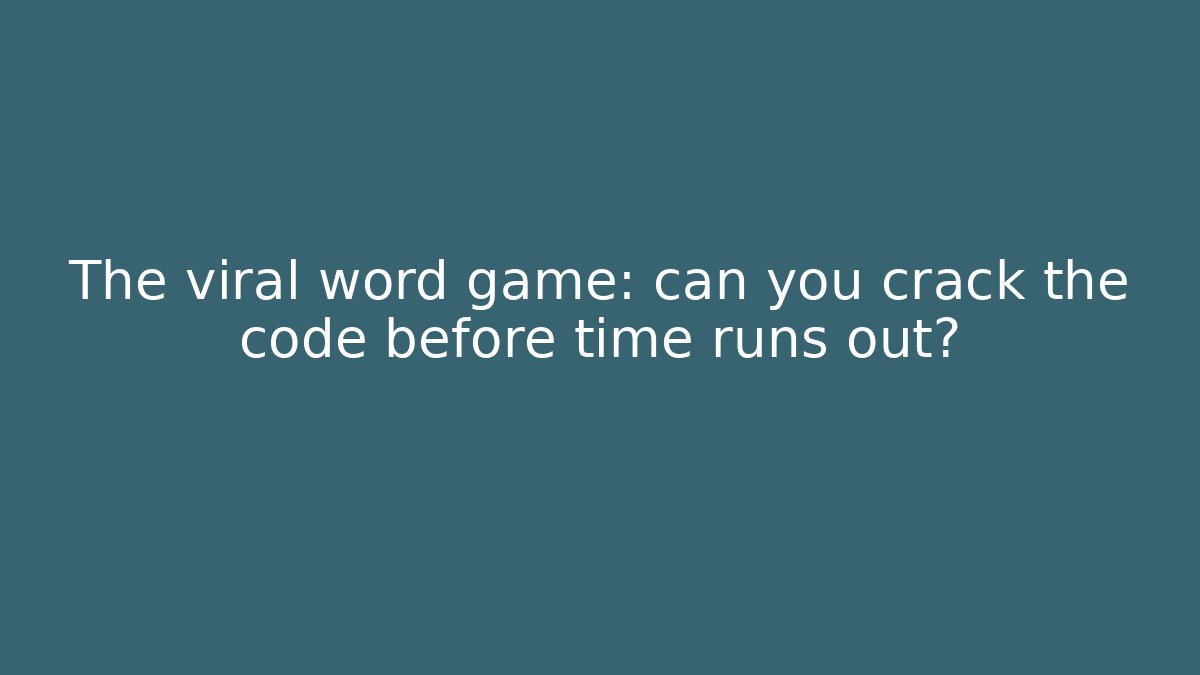 The viral word game: can you crack the code before time runs out? - Felix Cat Insurance