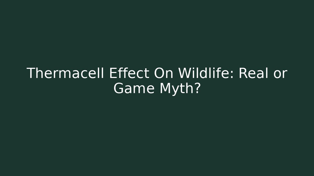 Thermacell Effect On Wildlife: Real or Game Myth?