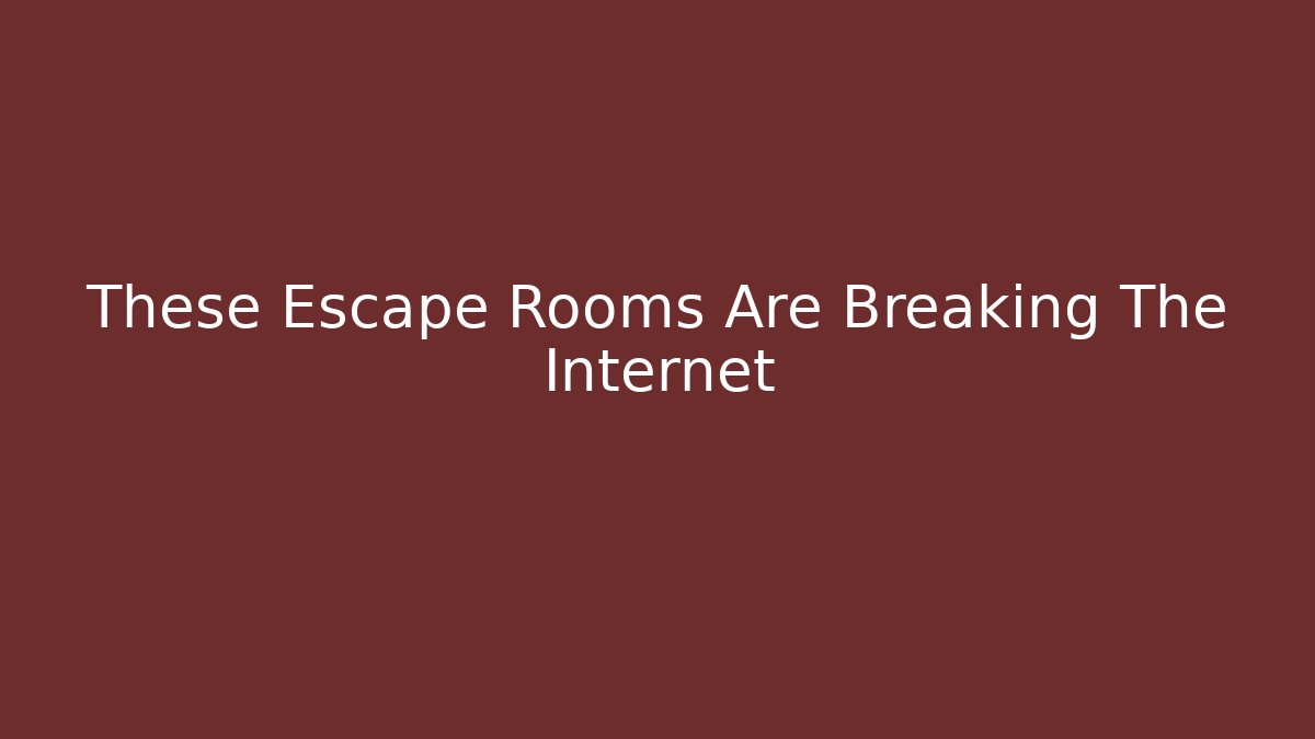 These Escape Rooms Are Breaking The Internet - Felix Cat Insurance