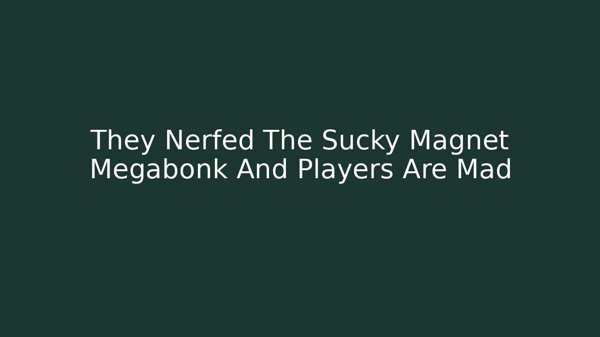 They Nerfed The Sucky Magnet Megabonk And Players Are Mad