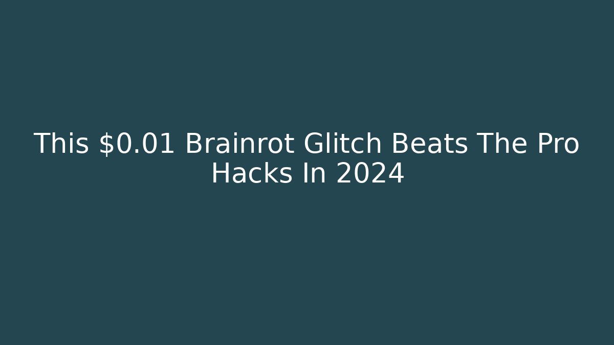 This $0.01 Brainrot Glitch Beats The Pro Hacks In 2024