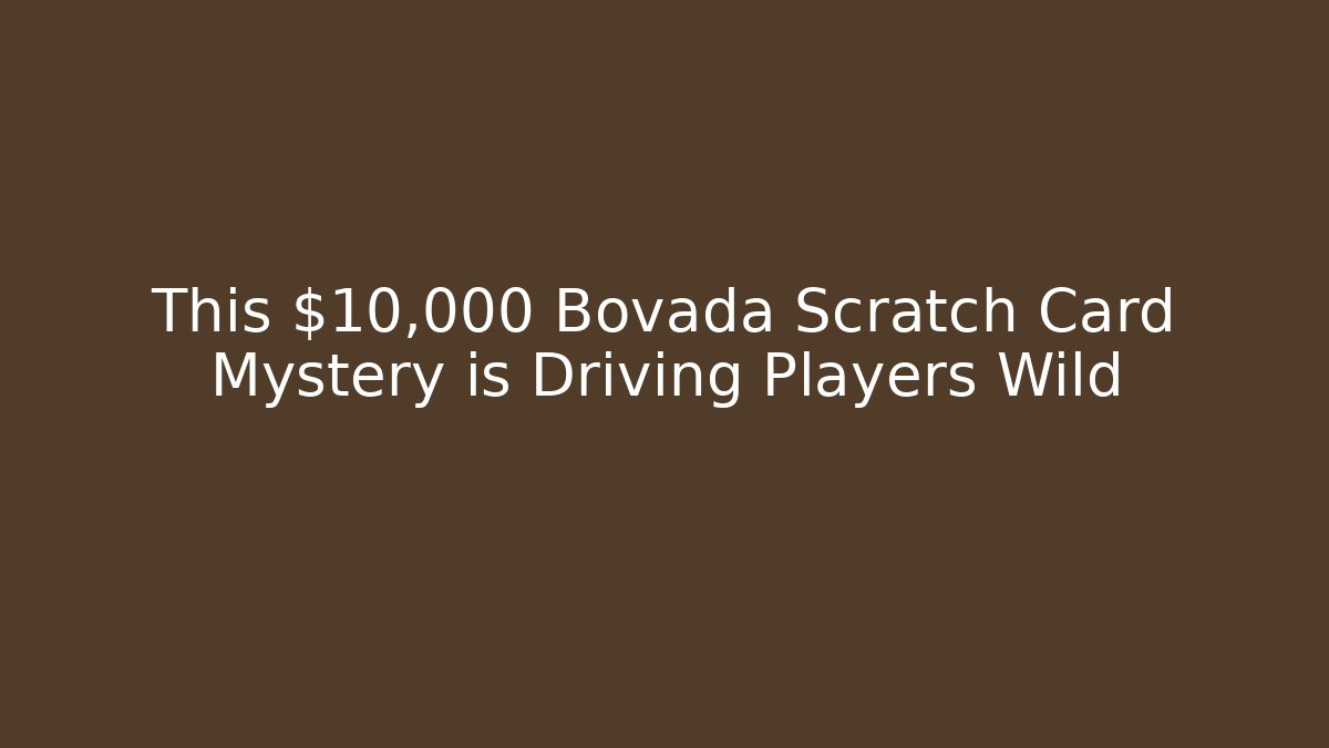 This $10,000 Bovada Scratch Card Mystery is Driving Players Wild