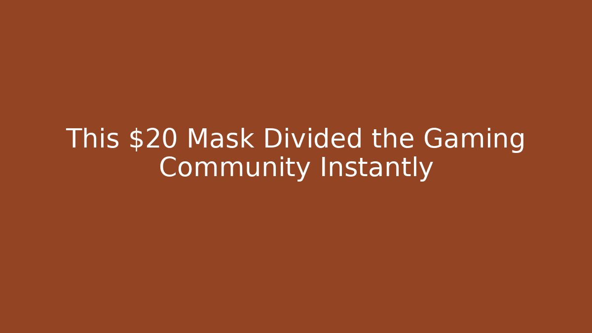 This $20 Mask Divided the Gaming Community Instantly - Felix Cat Insurance