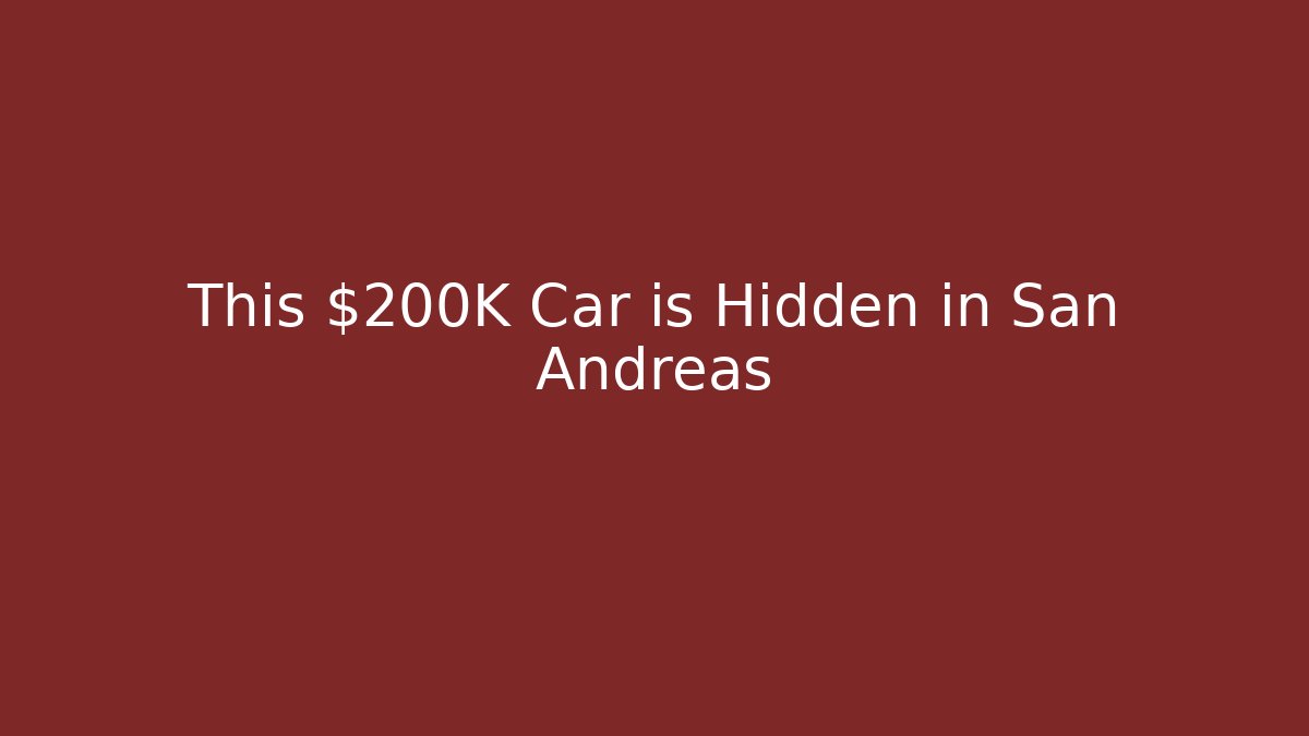 This $200K Car is Hidden in San Andreas