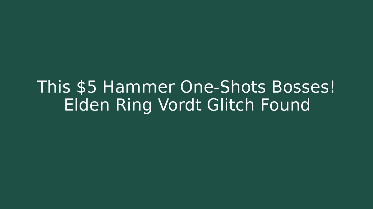 This $5 Hammer One-Shots Bosses! Elden Ring Vordt Glitch Found