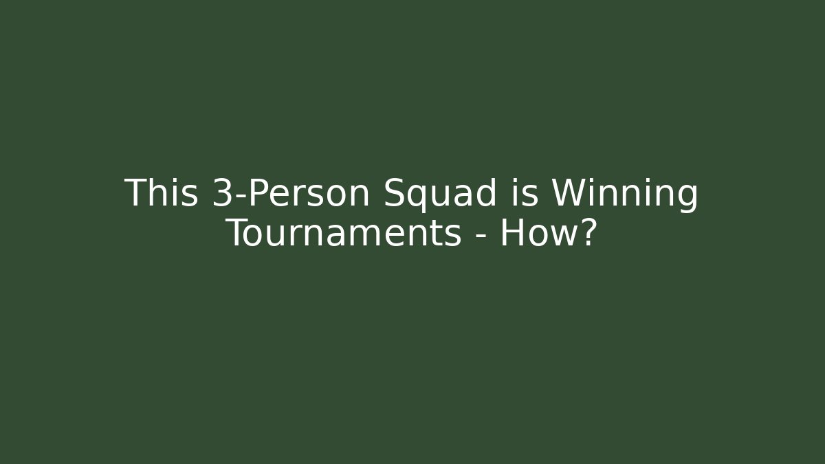 This 3-Person Squad is Winning Tournaments – How?